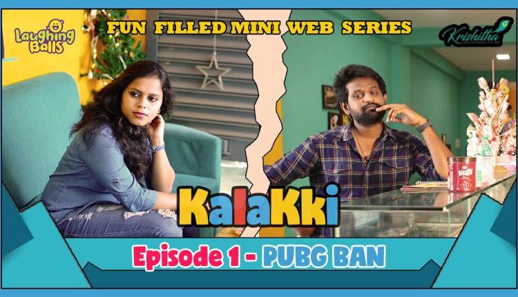 Laughing Balls' Kalakki, a Tamil Rom-Com Web Series