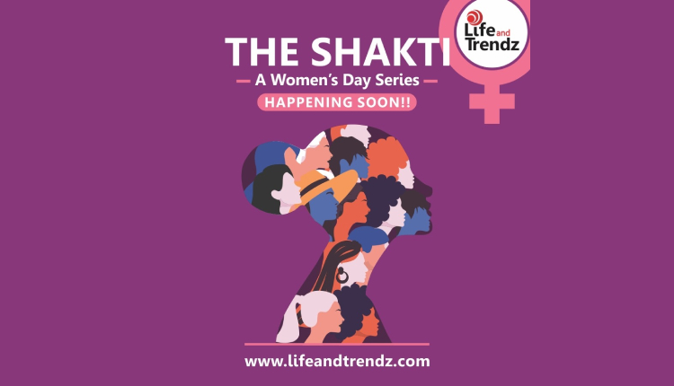 https://lifeandtrendz.com/special-events/the-shakti-a-womens-day-series/