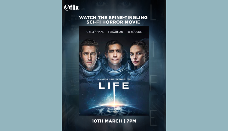 &flix brings the Sci-fi thriller, Life this Friday on its property Flix for all