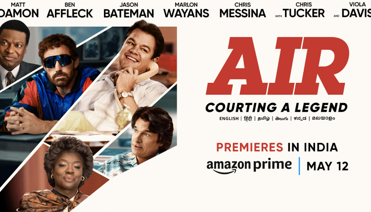 Ben Affleck’s AIR to stream directly on Prime Video Beginning May 12 in India