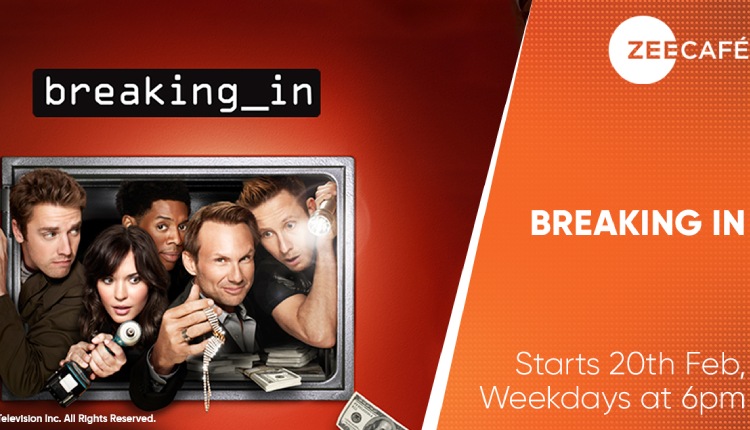 Mission: Impossibly Funny! "Breaking In" is a Contagious Comedy Only On Zee Café